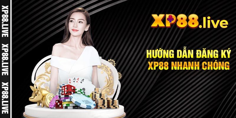 Hướng dẫn đăng ký XP88 nhanh chóng