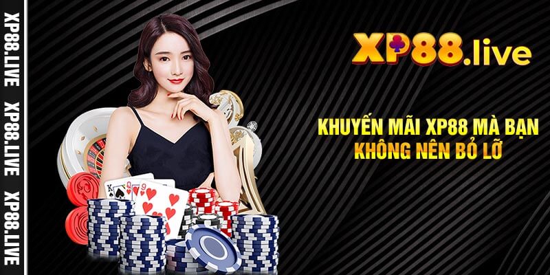 Khuyến mãi XP88 mà bạn không nên bỏ lỡ