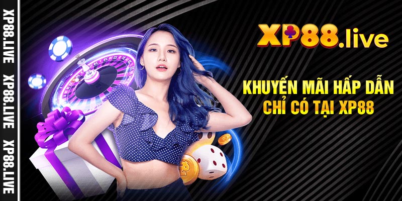 Khuyến mãi hấp dẫn chỉ có tại XP88